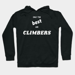 Only the best are climbers Hoodie